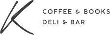 デリ＆カフェ「K」 COFFEE & BOOKS / DELI & BAR